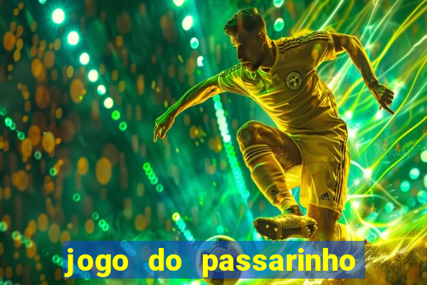 jogo do passarinho que da dinheiro